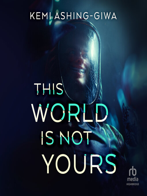 Title details for This World Is Not Yours by Kemi Ashing-Giwa - Available